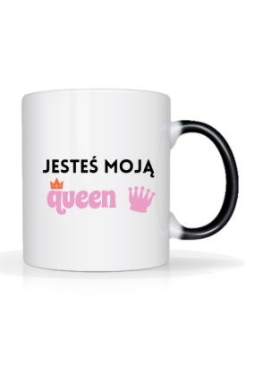 Jesteś moją queen magiczny kubek