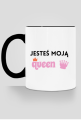 Jesteś moją queen kubek