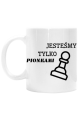 Jesteśmy tylko pionkami kubek