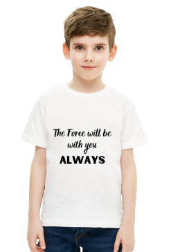 The force will be with you always koszulka