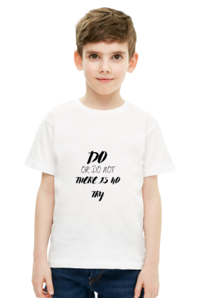 Do or do not there is no try koszulka