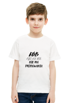 Rób albo nie rób nie ma próbowania koszulka