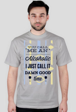 You Call Me An Alcoholic