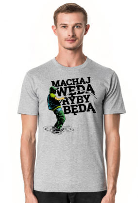 Koszulka wędkarska- Machaj wędą ryby będą
