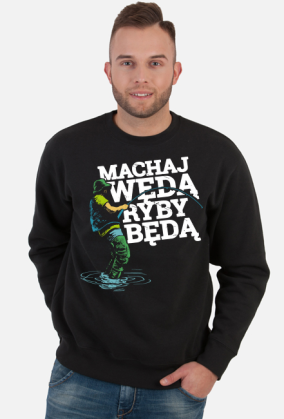 Bluza wędkarska- Machaj wędą ryby będą