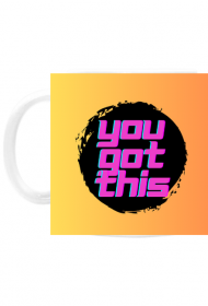 You got this mug