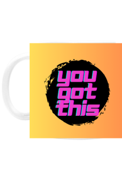 You got this mug