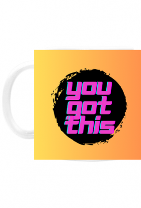 You got this mug