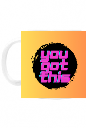You got this mug