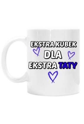 Biały Kubek - Ekstra Kubek dla Ekstra Taty