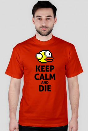 FLAPPY BIRD - KEEP CALM AND DIE - Flap Flapy limited Edition - OKAZJA