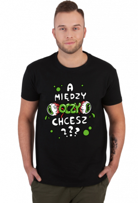 T-shirt ,,A między oczy chcesz???,, zielony