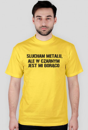 Słucham metalu, ale w czarnym jest mi gorąco