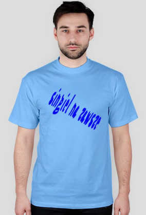 Koszulka dla wiecznych singli ;D