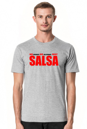 T-shirt no drugs no alcohol just SALSA