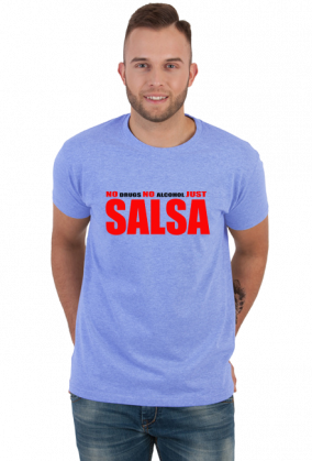 T-shirt no drugs no alcohol just SALSA