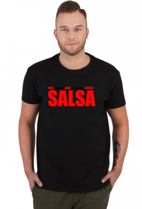 T-shirt no drugs no alcohol just SALSA