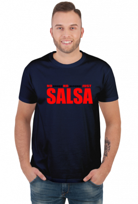 T-shirt no drugs no alcohol just SALSA