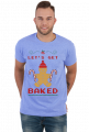 Let's get baked - koszulka