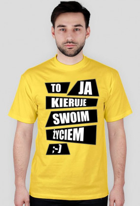 Koszulka "TO JA KIERUJE SWOIM ŻYCIEM"