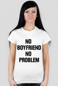 no boyfriend, no problem