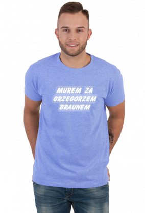 Murem za Braunem (koszulka męska) jg