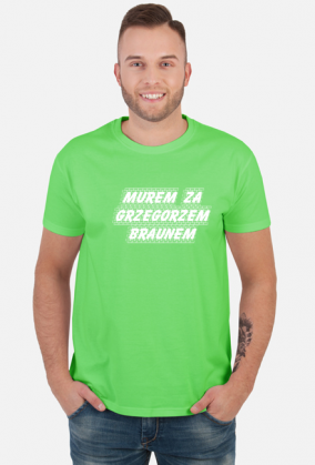 Murem za Braunem (koszulka męska) jg