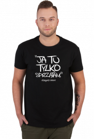 Ja tu tylko sprzątam (koszulka męska) jg