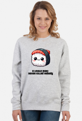A Little Maki Never Killed Nobody BLUZA DAMSKA