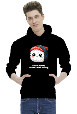 A little maki never killed nobody BLUZA Z KAPTUREM