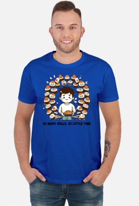 So many rolls, so little time T-SHIRT MĘSKI