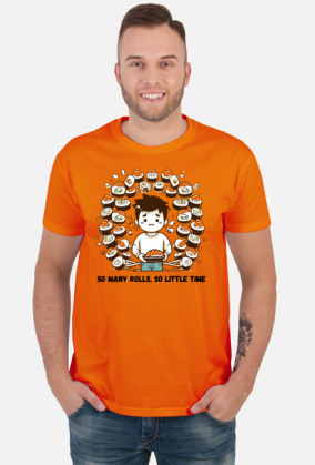 So many rolls, so little time T-SHIRT MĘSKI