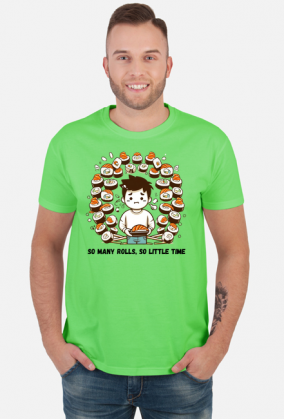 So many rolls, so little time T-SHIRT MĘSKI