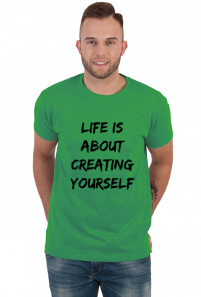Koszulka męska Life is about creating yourself