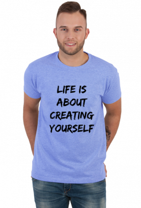 Koszulka męska Life is about creating yourself