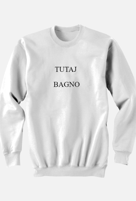 Bluza Tutaj Bagno