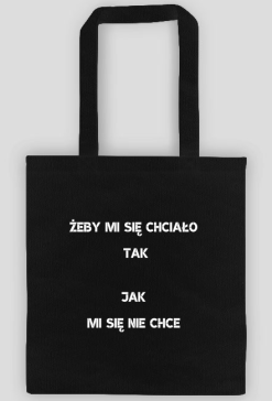 Żeby mi się chciało