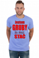 Jestem gruby, bo mnie stać - męska koszulka