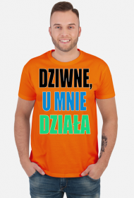 Dziwne, u mnie działa - męska koszulka