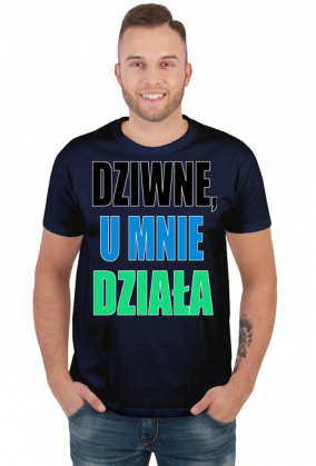 Dziwne, u mnie działa - męska koszulka