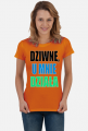 Dziwne, u mnie działa - damska koszulka