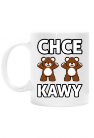 Chce misie kawy (kubek)