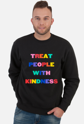 Bluza Treat people with kindness