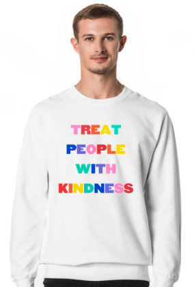 Bluza Treat people with kindness