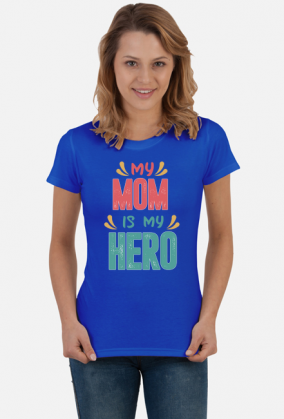 My Mom is my Hero. Cudowny prezent na Dzień Matki