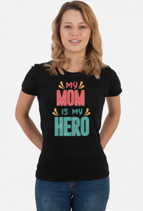 My Mom is my Hero. Cudowny prezent na Dzień Matki
