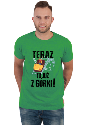 Teraz to już z górki | śmieszna koszulka męska urodziny imieniny