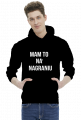 HOODIE MAM TO NA NAGRANIU