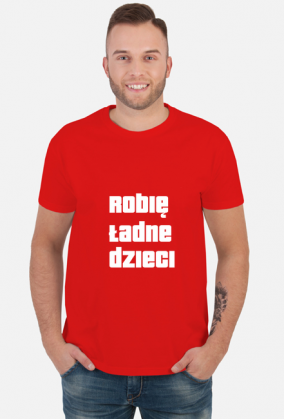 Koszulka Robię Ładne Dzieci