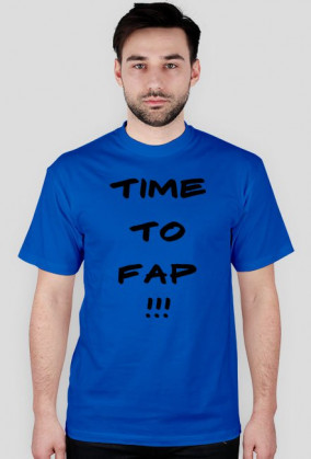 TIME TO FAP !!!